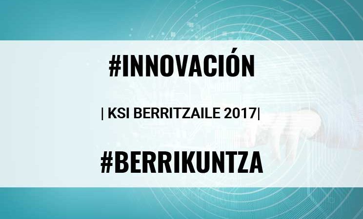 KSI BERRITZAILE 2017: Programa de innovación de las ICC, industrias culturales y creativas